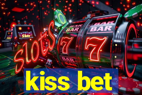 kiss bet